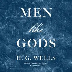 Men like Gods Audibook, by H. G. Wells