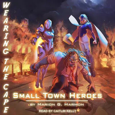 Small Town Heroes Audibook, by Marion G. Harmon