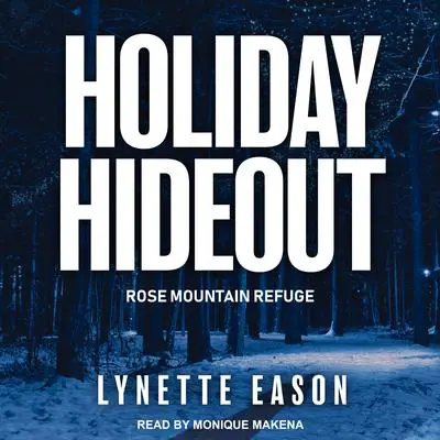 Holiday Hideout Audibook, by Lynette Eason