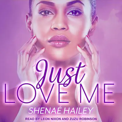 Just Love Me Audibook, by Shenae Hailey