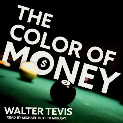 The Color of Money Audibook, by Walter Tevis
