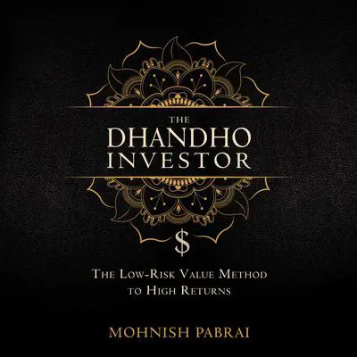 The Dhandho Investor: The Low-Risk Value Method to High Returns Audibook, by Mohnish Pabrai