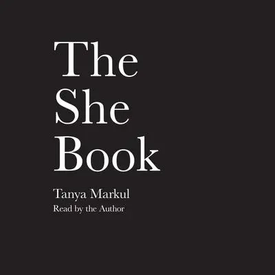 The She Book Audibook, by Tanya Markul