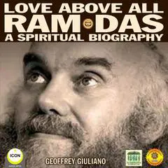 Love Above All Ram Das—A Spiritual Biography Audibook, by Geoffrey Giuliano