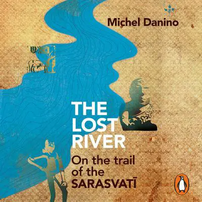 The Lost River Audibook, by Michel Danino