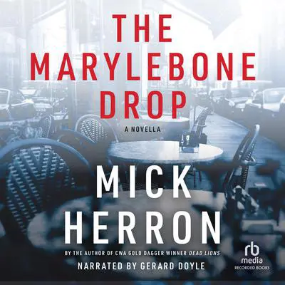 The Marylebone Drop Audibook, by Mick Herron