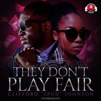 They Don’t Play Fair Audibook, by Clifford “Spud” Johnson