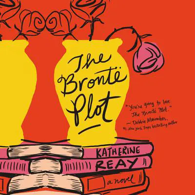The Brontë Plot Audibook, by Katherine Reay