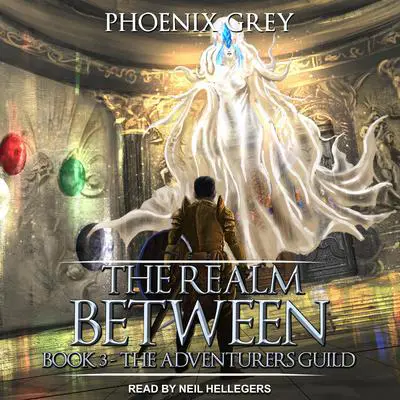 The Realm Between: The Adventurers Guild Audibook, by Phoenix Grey