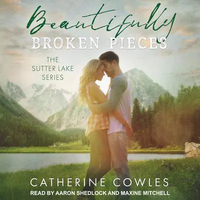 Beautifully Broken Pieces Audibook, by Catherine Cowles
