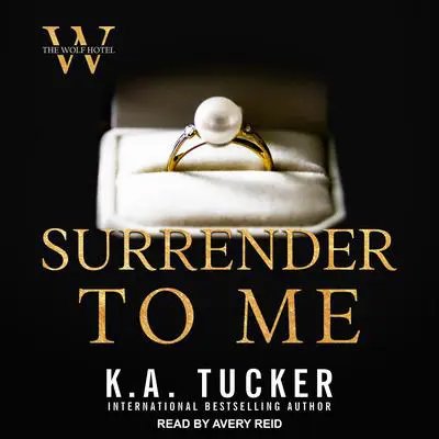 Surrender to Me Audibook, by K. A. Tucker