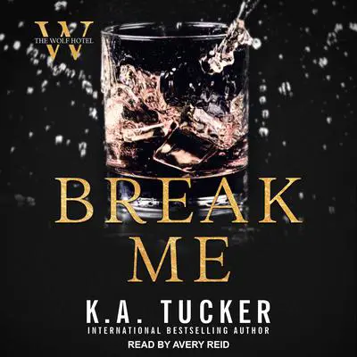 Break Me Audibook, by K. A. Tucker