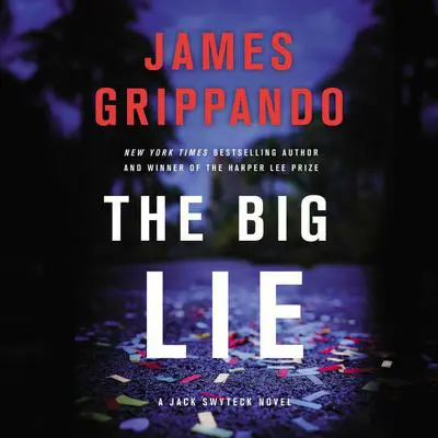 The Big Lie: A Jack Swyteck Novel Audibook, by James Grippando