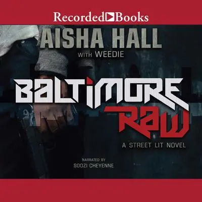 Baltimore Raw Audibook, by Aisha Hall