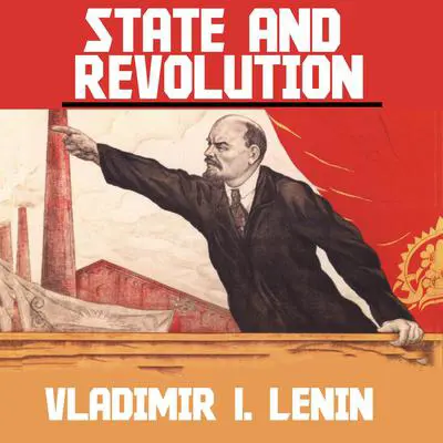 State and Revolution Audibook, by Vladimir Ilich Lenin