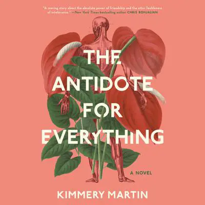 The Antidote for Everything Audibook, by Kimmery Martin