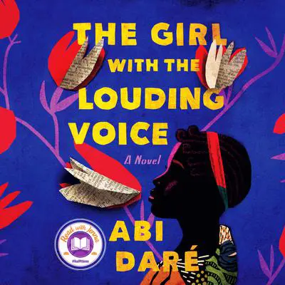 The Girl with the Louding Voice: A Read with Jenna Pick: A Novel Audibook, by Abi Daré