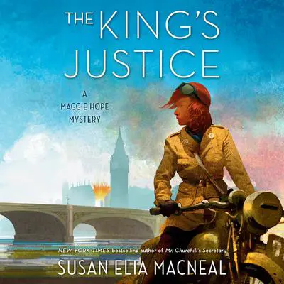 The King's Justice: A Maggie Hope Mystery Audibook, by Susan Elia MacNeal