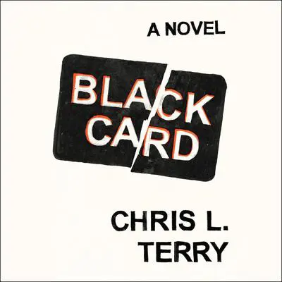 Black Card: A Novel Audibook, by Chris L. Terry