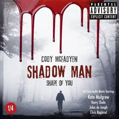 Shadow Man, Episode 01: Shape Of You: The Smoky Barrett Audio Movie Series, Part 1 of 4 Audibook, by Cody McFadyen