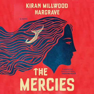 The Mercies Audibook, by Kiran Millwood Hargrave