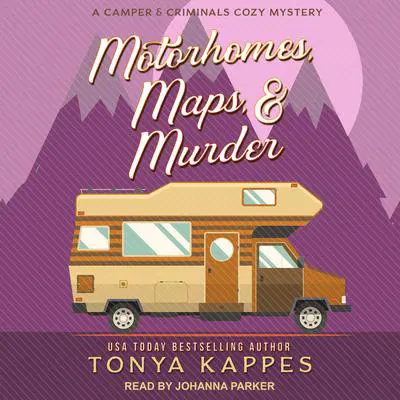Motorhomes, Maps, & Murder Audibook, by Tonya Kappes