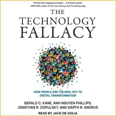 The Technology Fallacy: How People Are the Real Key to Digital Transformation Audibook, by Ahn Nguyen Phillips