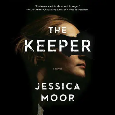The Keeper: A Novel Audibook, by Jessica Moor