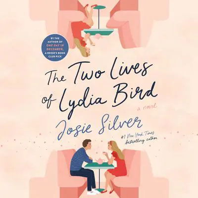 The Two Lives of Lydia Bird: A Novel Audibook, by Josie Silver