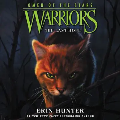 Warriors: Omen of the Stars #6: The Last Hope Audibook, by Erin Hunter