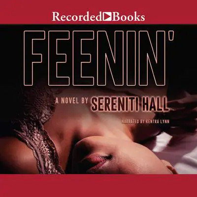 Feenin' Audibook, by Sereniti Hall