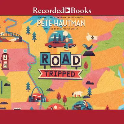 Road Tripped Audibook, by Pete Hautman