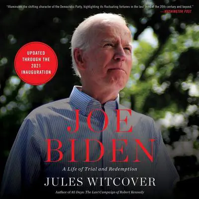 Joe Biden: A Life of Trial and Redemption Audibook, by Jules Witcover