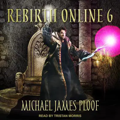 Rebirth Online 6 Audibook, by Michael James Ploof