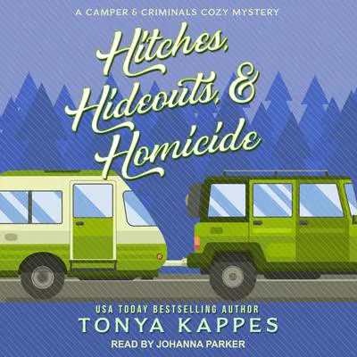 Hitches, Hideouts, & Homicide Audibook, by Tonya Kappes