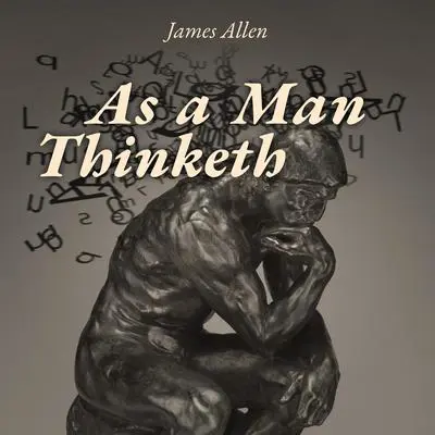 As a Man Thinketh Audibook, by James Allen