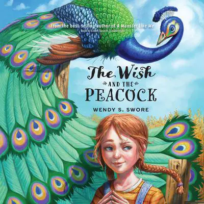 The Wish and the Peacock Audibook, by Wendy S. Swore