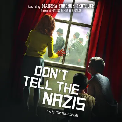 Don't Tell the Nazis Audibook, by Marsha Forchuk Skrypuch