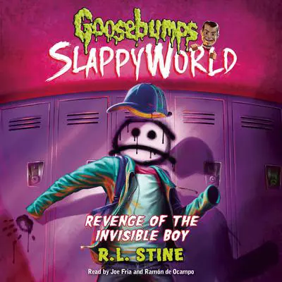 Revenge of the Invisible Boy (Goosebumps SlappyWorld #9) Audibook, by R. L. Stine