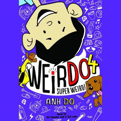Super Weird! (WeirDo #4) Audibook, by Anh Do