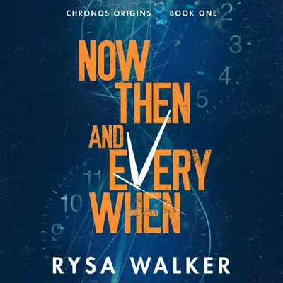 Now, Then, and Everywhen Audibook, by Rysa Walker