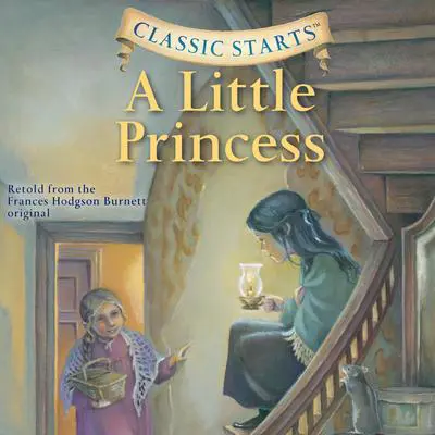 A Little Princess: Classic Starts® Audibook, by Frances Hodgson Burnett