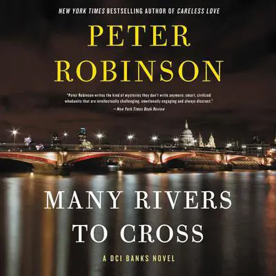 Many Rivers to Cross: A DCI Banks Novel Audibook, by Peter Robinson