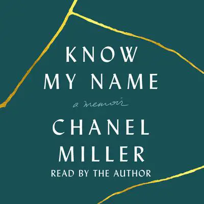 Know My Name: A Memoir Audibook, by Chanel Miller