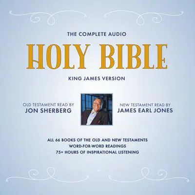 The Complete Audio Holy Bible: King James Version: The New Testament as Read by James Earl Jones; The Old Testament as Read by Jon Sherberg Audibook, by Author Info Added Soon