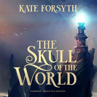 The Skull of the World Audibook, by Kate Forsyth