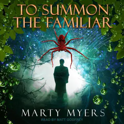 To Summon the Familiar Audibook, by Marty Myers