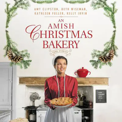 An Amish Christmas Bakery: Four Stories Audibook, by Amy Clipston