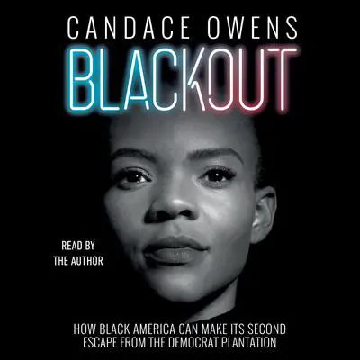 Blackout: How Black America Can Make Its Second Escape from the Democrat Plantation Audibook, by Candace Owens