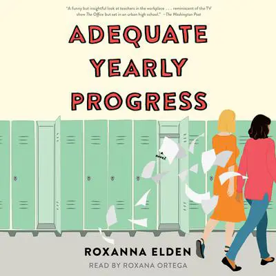 Adequate Yearly Progress: A Novel Audibook, by Roxanna Elden